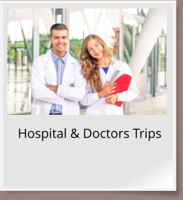 Hospital & Doctors Trips